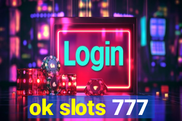 ok slots 777